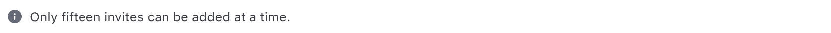 A compact neutral alert that says "Limit of fifteen invites has been reached."